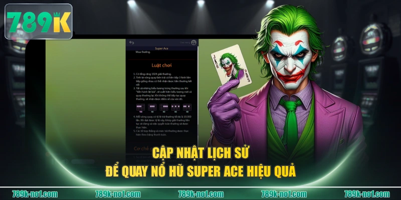 Cập nhật lịch sử để quay nổ hũ Super ACE hiệu quả